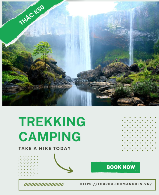 Tour trekking thác K50 kết hợp cắm trại qua đêm đón ở Măng Đen 2 ngày 1 đêm